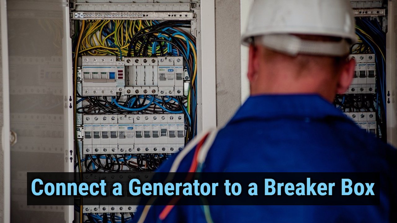 Connect a Generator to a Breaker Box