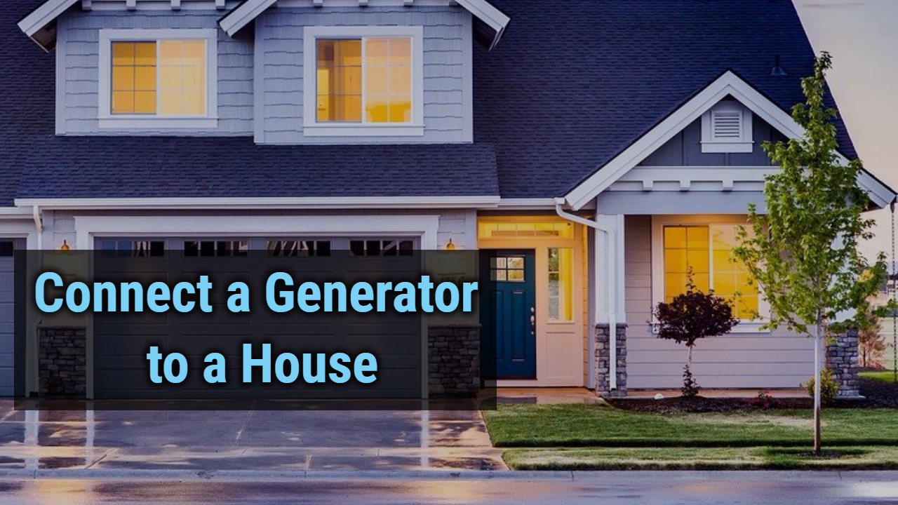 How to Connect a Portable Generator to a House | Full Guide - Generator