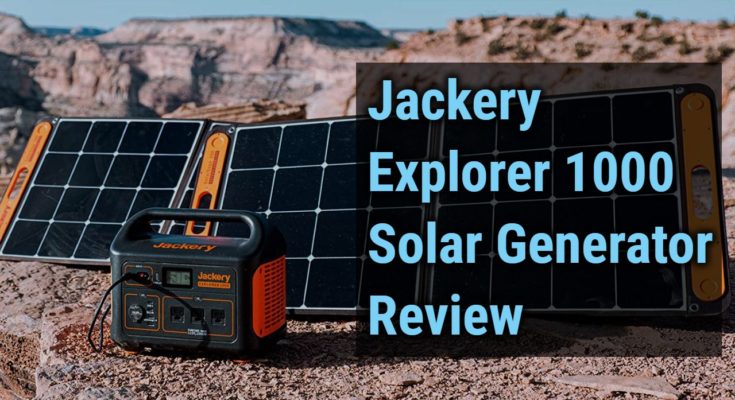 Jackery Explorer 1000 Solar Generator Review