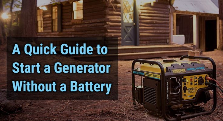 A Quick Guide to Start a Generator Without a Battery