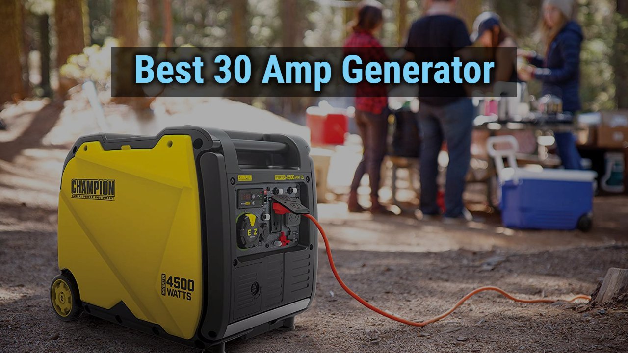 Best 30 Amp Generator
