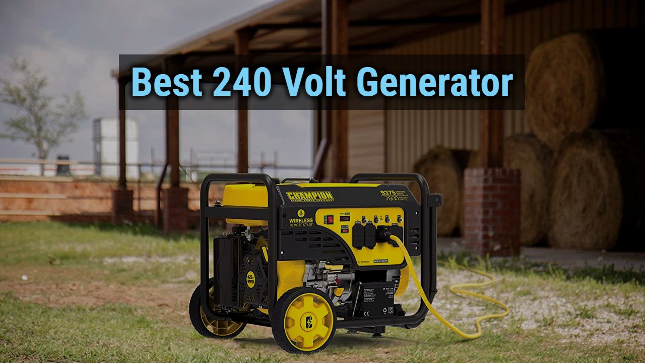Best 240 Volt Generator
